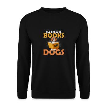 All I Need Is Books And Dogs Reading Book Lover - Unisex Pullover - Schwarz - Vorne - Alina (178cm) & Michal (187cm)