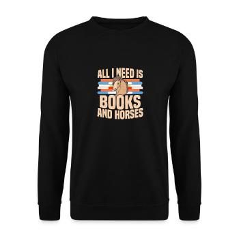 All I Need Is Books And Horses Book Lover Reading - Unisex Pullover - Schwarz - Vorne - Alina (178cm) & Michal (187cm)