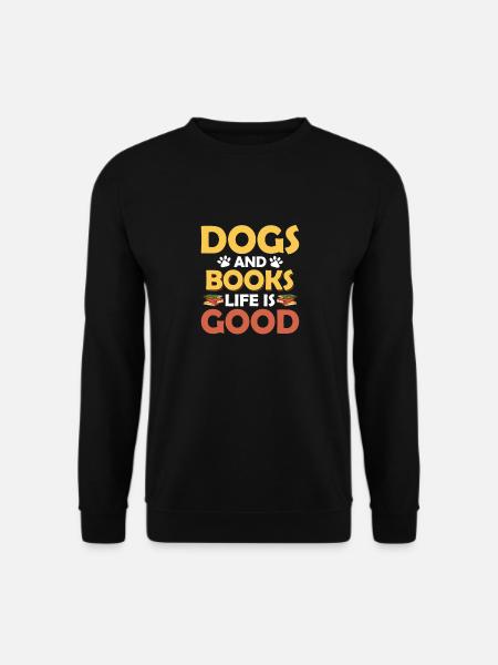 Dogs And Books Life Is Good Book Lover Reading - Unisex Pullover - Schwarz