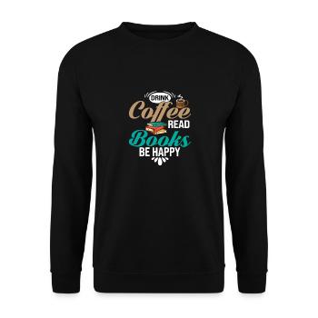 Boire du café Lire des livres Soyez heureux Amoureux des livres Readin - Sweat-shirt Unisexe - noir - Devant - Alina (178cm) & Michal (187cm)