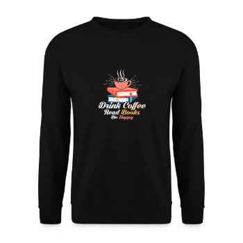 Drink Coffee Read Books Be Happy Reading Book Love - Unisex Sweatshirt - black - Front - Alina (178cm) & Michal (187cm)
