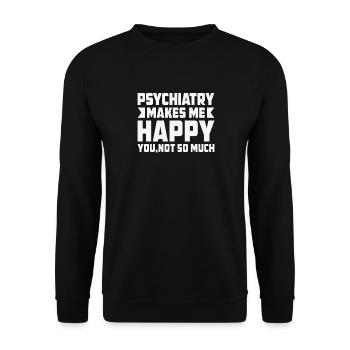 Psychiatrie Macht Mich Froh Dass Sie Nicht So Sehr - Unisex Pullover - Schwarz - Vorne - Alina (178cm) & Michal (187cm)