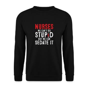 Infirmières Nous ne pouvons pas guérir la stupidité - Sweat-shirt Unisexe - noir - Devant - Alina (178cm) & Michal (187cm)