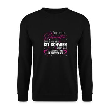 Eine Tolle Schwester Zu Bekommen Ist Schwer Beste - Unisex Pullover - Schwarz - Vorne - Alina (178cm) & Michal (187cm)