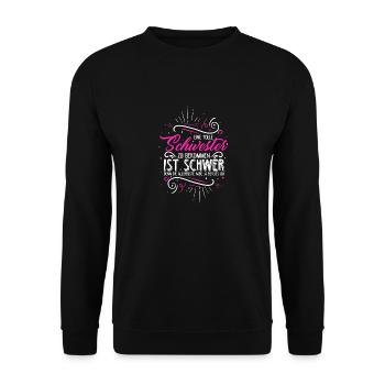 Eine Tolle Schwester Zu Bekommen Ist Schwer Geschw - Unisex Pullover - Schwarz - Vorne - Alina (178cm) & Michal (187cm)