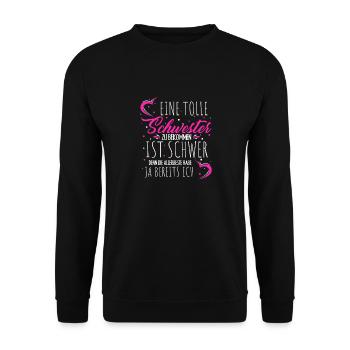 Eine Tolle Schwester Zu Bekommen Ist Schwer Schwes - Unisex Pullover - Schwarz - Vorne - Alina (178cm) & Michal (187cm)