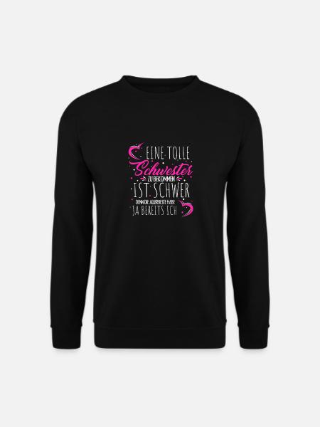 Eine Tolle Schwester Zu Bekommen Ist Schwer Schwes - Unisex Pullover - Schwarz