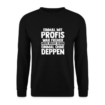 Einmal Mit Profis Arbeiten - Unisex Pullover - Schwarz - Vorne - Alina (178cm) & Michal (187cm)