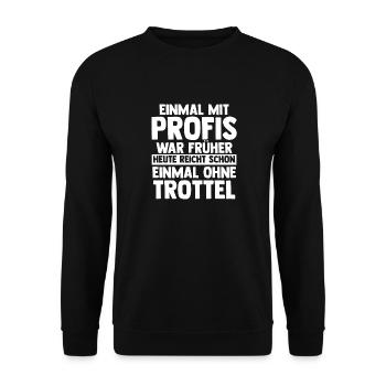 Einmal Mit Profis Arbeiten - Unisex Pullover - Schwarz - Vorne - Alina (178cm) & Michal (187cm)