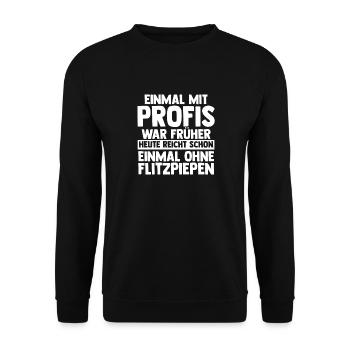Einmal Mit Profis Arbeiten - Unisex Pullover - Schwarz - Vorne - Alina (178cm) & Michal (187cm)