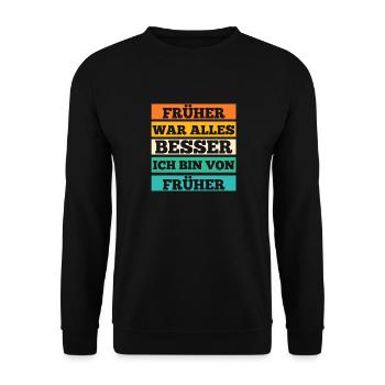 Früher War Alles Besser - Unisex Pullover - Schwarz - Vorne - Alina (178cm) & Michal (187cm)
