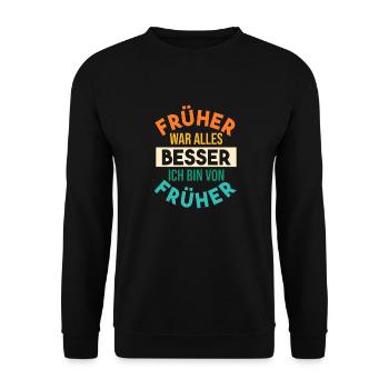Früher War Alles Besser - Unisex Pullover - Schwarz - Vorne - Alina (178cm) & Michal (187cm)