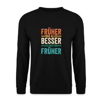 Früher War Alles Besser - Unisex Pullover - Schwarz - Vorne - Alina (178cm) & Michal (187cm)