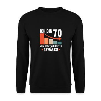 Ich bin 70 Ab jetzt gehts abwärts 70 Geburtstag - Unisex Pullover - Schwarz - Vorne - Alina (178cm) & Michal (187cm)
