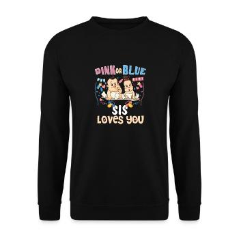 Pink or Blue Sis Loves You Best Sister Ever Big - Unisex Pullover - Schwarz - Vorne - Alina (178cm) & Michal (187cm)