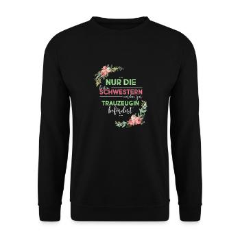 Nur Die Besten Freundinnen Werden Zur Trauzeugin B - Unisex Pullover - Schwarz - Vorne - Alina (178cm) & Michal (187cm)