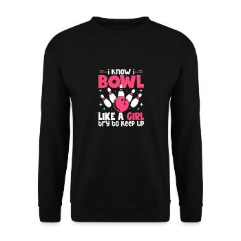 I Know I Bowl Like A Girl Try To Keep Up Team Play - Unisex Sweatshirt - black - Front - Alina (178cm) & Michal (187cm)