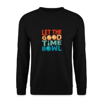 Let The Good Time Bowl Bowling StrikeJoueur d’équipe - Sweat-shirt Unisexe - noir - Devant - Alina (178cm) & Michal (187cm)