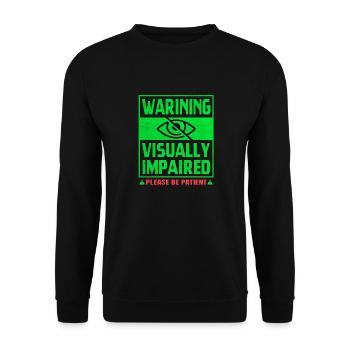 Warnung Sehbehinderte Bitte haben Sie etwas Geduld - Unisex Pullover - Schwarz - Vorne - Alina (178cm) & Michal (187cm)