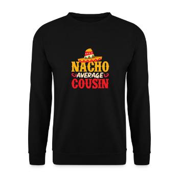 Cinco de Mayo Nacho Average Cousin Mexican Fi - Unisex Sweatshirt - black - Front - Alina (178cm) & Michal (187cm)