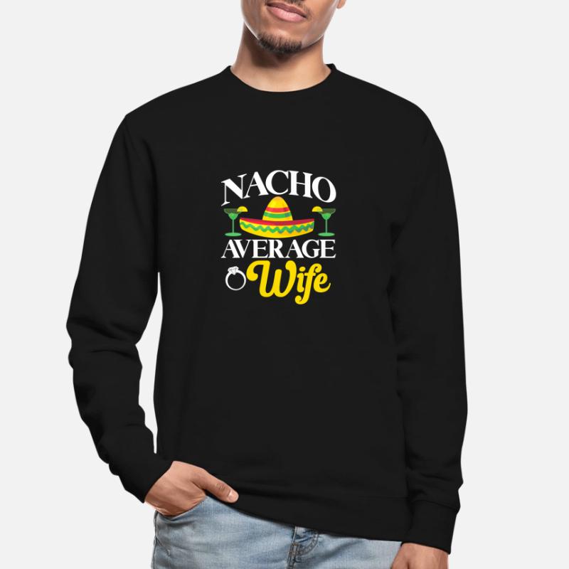 Cinco de Mayo Nacho Durchschnittliche Ehefrau Mexi Unisex Pullover