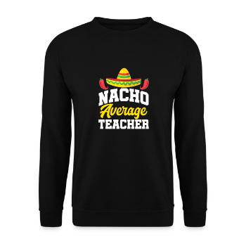 Cinco de Mayo Nacho Average Teacher Mexikanische P - Unisex Pullover - Schwarz - Vorne - Alina (178cm) & Michal (187cm)