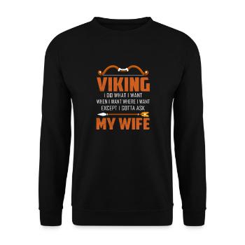 Viking I Do What I Want When I Want Norse - Unisex Pullover - Schwarz - Vorne - Alina (178cm) & Michal (187cm)