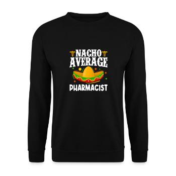 Nacho Average Pharmacist Pharmacy Cinco de May - Unisex Sweatshirt - black - Front - Alina (178cm) & Michal (187cm)