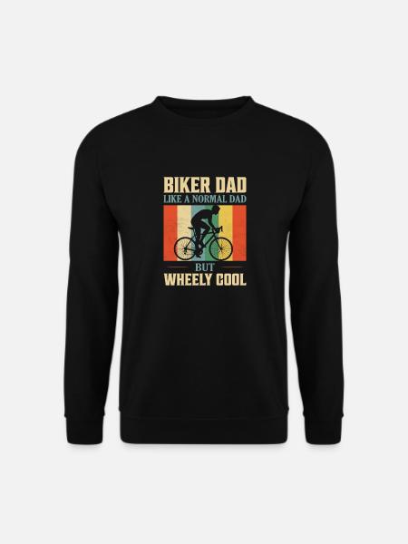Biker Dad Like A Normal Dad But Wheely Cool Cyclin - Unisex Sweatshirt - black