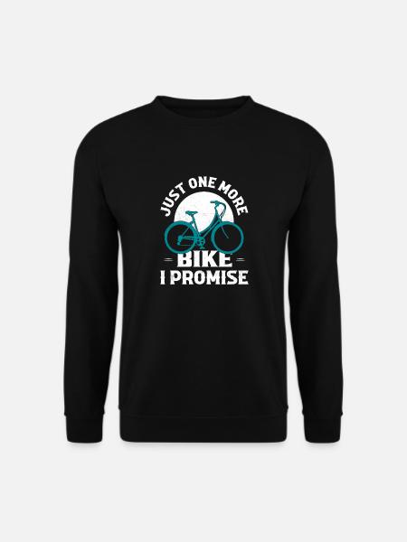 Just One More Bike I Promise Cycling Biking - Unisex Pullover - Schwarz