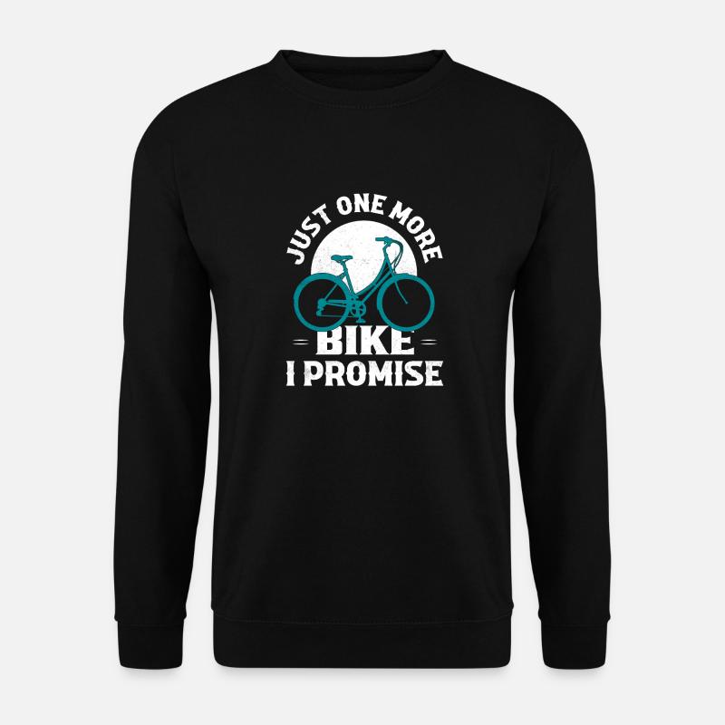 Just One More Bike I Promise Cycling Biking - Unisex Pullover - Schwarz