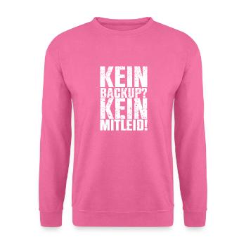 Kein Backup Kein Mitleid Computer Informatik - Unisex Pullover - Pink - Vorne