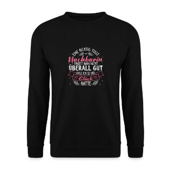 Eine Richtig Tolle Nachbarin Findet Man Nicht Über - Unisex Pullover - Schwarz - Vorne - Alina (178cm) & Michal (187cm)