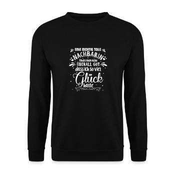 Eine Richtig Tolle Nachbarin Findet Man Nicht Über - Unisex Pullover - Schwarz - Vorne - Alina (178cm) & Michal (187cm)