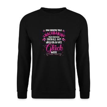Eine Richtig Tolle Nachbarin Findet Man Nicht Über - Unisex Pullover - Schwarz - Vorne - Alina (178cm) & Michal (187cm)