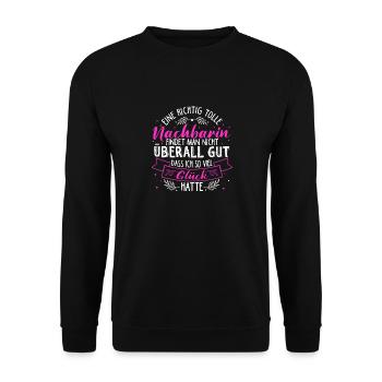 Eine Richtig Tolle Nachbarin Findet Man Nicht Über - Unisex Pullover - Schwarz - Vorne - Alina (178cm) & Michal (187cm)