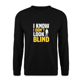 I Know I Don't Look Blind Blindness Impaired Can - Unisex Sweatshirt - black - Front - Alina (178cm) & Michal (187cm)