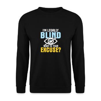 I'm Legally Blind What Is Your Excuse? Cane Blind - Unisex Pullover - Schwarz - Vorne - Alina (178cm) & Michal (187cm)
