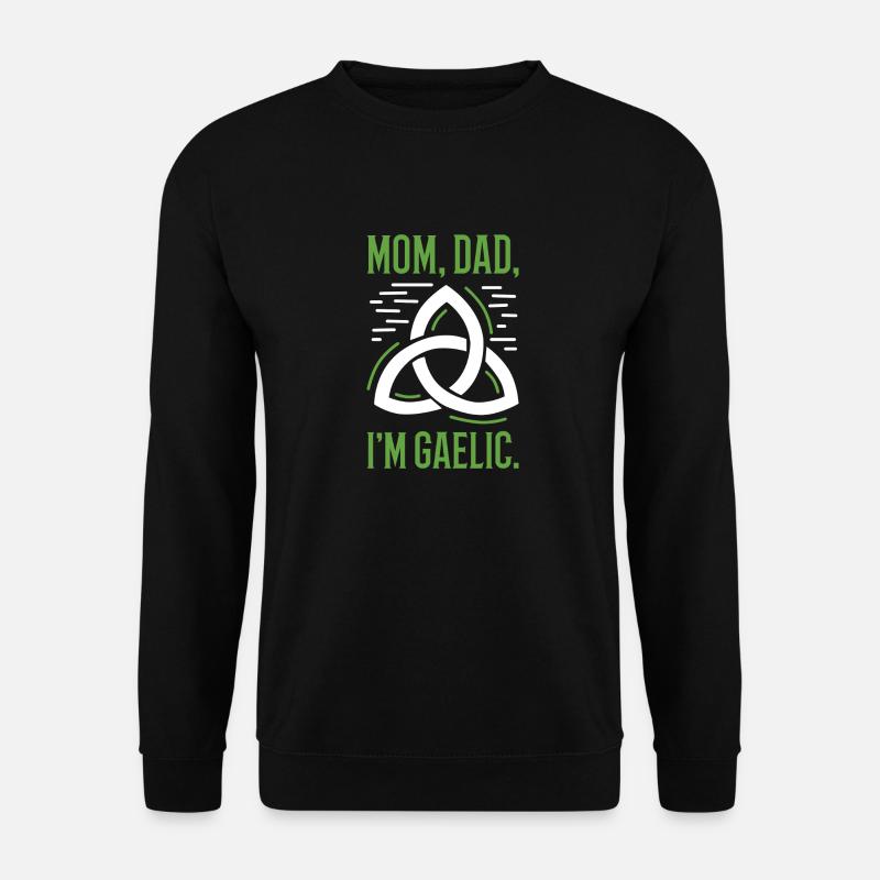 Mom, Dad, I'm Gaelic - Unisex Sweatshirt - black