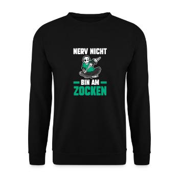 Nerv Nicht Bin Am Zocken Gamer Gaming - Unisex Pullover - Schwarz - Vorne - Alina (178cm) & Michal (187cm)