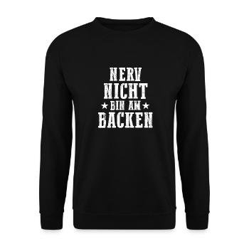 Nerv Nicht Bin Am Backen - Unisex Pullover - Schwarz - Vorne - Alina (178cm) & Michal (187cm)