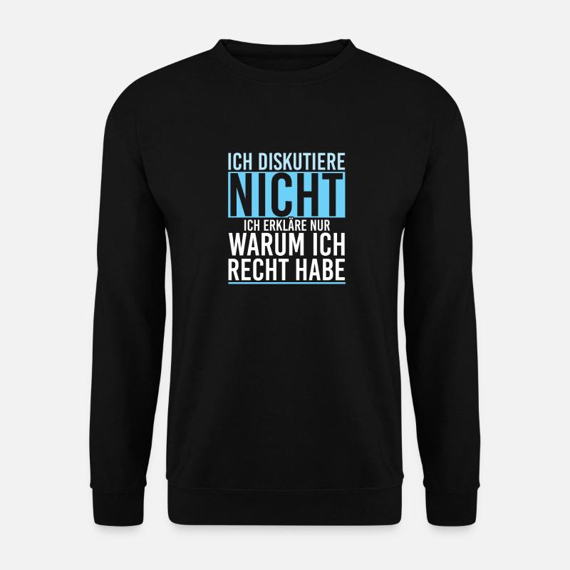 Ich Diskutiere Nicht Ich Erkläre Nur - Unisex Pullover - Schwarz