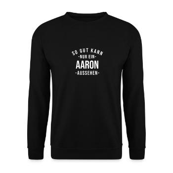 Aaron Name Spruch Geschenk Vorname Aaron - Unisex Pullover - Schwarz - Vorne - Alina (178cm) & Michal (187cm)
