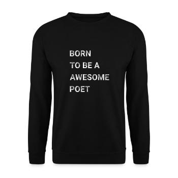 Born To Be A Awesome Poet - Unisex Sweatshirt - black - Front - Alina (178cm) & Michal (187cm)