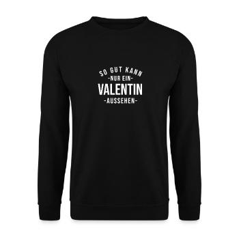 Valetin Name Spruch Geschenk Vorname Valetin - Unisex Pullover - Schwarz - Vorne - Alina (178cm) & Michal (187cm)