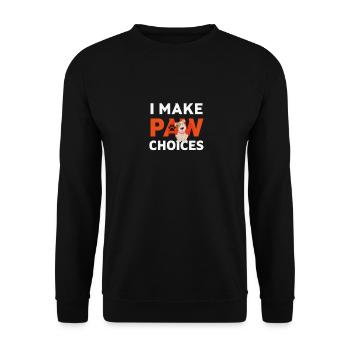 Ich treffe Pfotenentscheidungen, ich treffe schlechte Entscheidungen Hundeliebhaber - Unisex Pullover - Schwarz - Vorne - Alina (178cm) & Michal (187cm)
