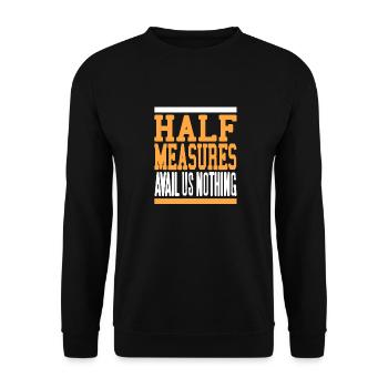 Half Measures Avail Us Nothing Retro Sober Designs - Unisex Pullover - Schwarz - Vorne - Alina (178cm) & Michal (187cm)