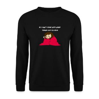 Hallo, Ich Kann Heute Nicht Zur Arbeit Kommen - Unisex Pullover - Schwarz - Vorne - Alina (178cm) & Michal (187cm)