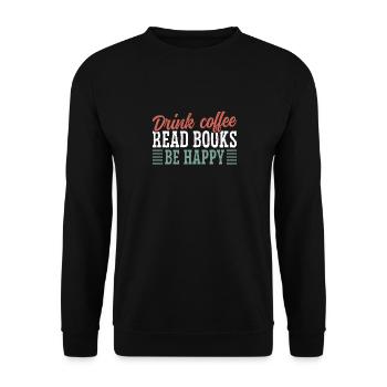 Drinking coffee, reading books, being happy - Unisex Sweatshirt - black - Front - Alina (178cm) & Michal (187cm)