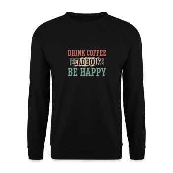 Drinking coffee, reading books, being happy - Unisex Sweatshirt - black - Front - Alina (178cm) & Michal (187cm)
